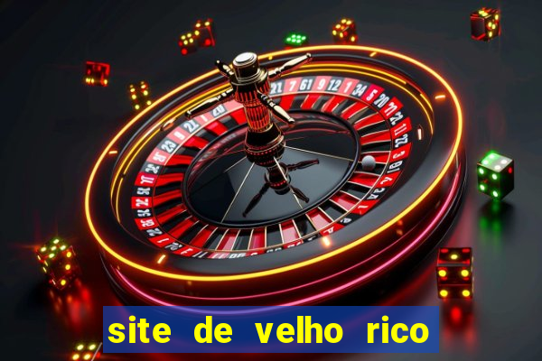 site de velho rico para ganhar pix